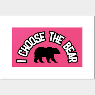 I Choose the Bear Posters and Art